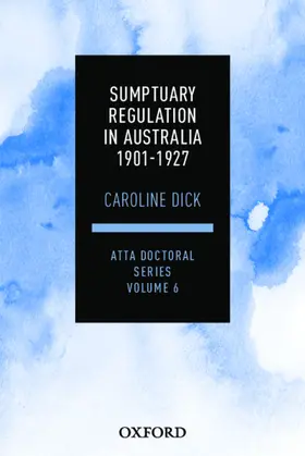 Dick |  Sumptuary Regulation in Australia 1901-27 | Buch |  Sack Fachmedien