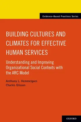 Hemmelgarn / Glisson |  Building Cultures and Climates for Effective Human Services | Buch |  Sack Fachmedien