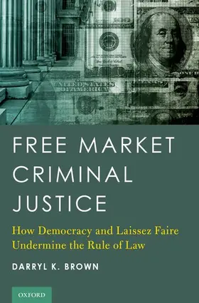 Brown |  Free Market Criminal Justice | Buch |  Sack Fachmedien