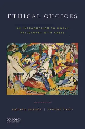Burnor / Raley |  Ethical Choices: An Introduction to Moral Philosophy with Cases | Buch |  Sack Fachmedien