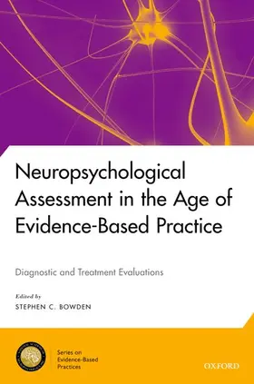 Bowden |  Neuropsychological Assessment in the Age of Evidence-Based Practice | Buch |  Sack Fachmedien