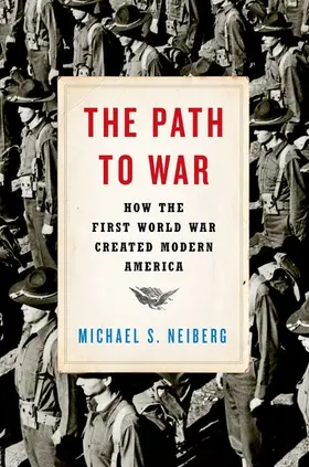 Neiberg | Path to War | Buch | 978-0-19-046496-7 | www.sack.de