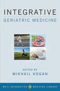 Weil / Kogan |  Integrative Geriatric Medicine | Buch |  Sack Fachmedien