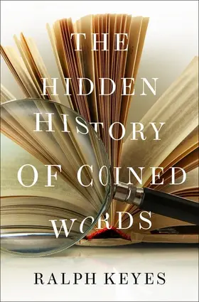 Keyes |  The Hidden History of Coined Words | Buch |  Sack Fachmedien