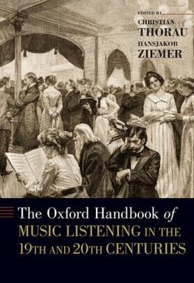 Thorau / Ziemer |  Oxford Handbook of Music Listening in the 19th and 20th Centuries | Buch |  Sack Fachmedien
