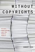Spoo |  Without Copyrights: Piracy, Publishing, and the Public Domain | Buch |  Sack Fachmedien