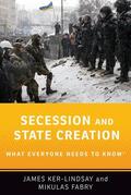 Ker-Lindsay / Fabry |  Secession and State Creation | Buch |  Sack Fachmedien