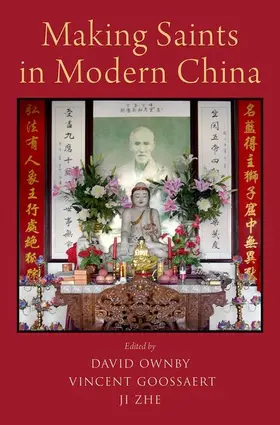 Ownby / Goossaert / Zhe |  Making Saints in Modern China | Buch |  Sack Fachmedien