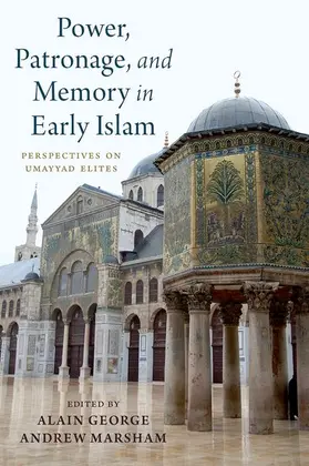 George / Marsham |  Power, Patronage, and Memory in Early Islam | Buch |  Sack Fachmedien