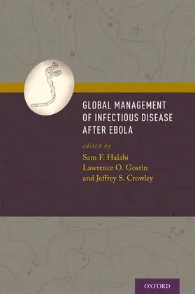 Halabi / Gostin / Crowley | Global Management of Infectious Disease After Ebola | Buch | 978-0-19-060488-2 | sack.de
