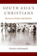 Mallampalli |  South Asia's Christians: Between Hindu and Muslim | Buch |  Sack Fachmedien