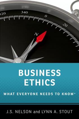 Nelson / A. Stout | Business Ethics: What Everyone Needs to Know | Buch | 978-0-19-061027-2 | sack.de