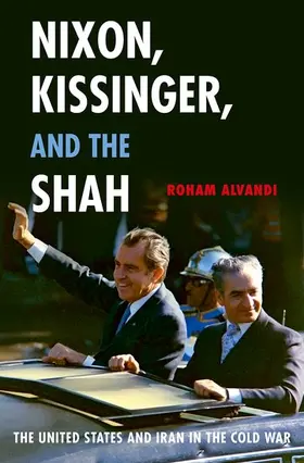 Alvandi |  Nixon, Kissinger, and the Shah | Buch |  Sack Fachmedien