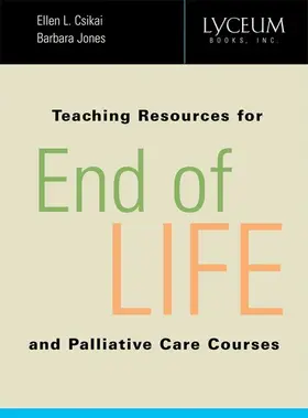 Csikai / Jones |  Teaching Resources for End-of-Life and Palliative Care Courses | Buch |  Sack Fachmedien