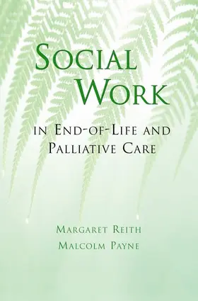 Reith / Payne |  Social Work in End-Of-Life and Palliative Care | Buch |  Sack Fachmedien