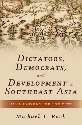 Rock | Dictators, Democrats, and Development in Southeast Asia | Buch | 978-0-19-061986-2 | www.sack.de