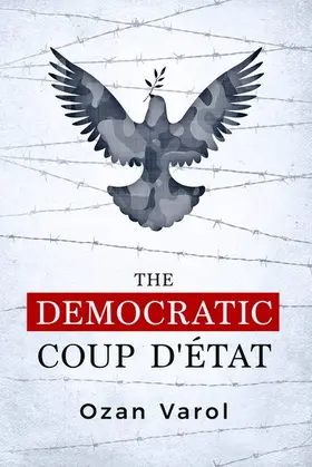 Varol |  The Democratic Coup d'État | Buch |  Sack Fachmedien