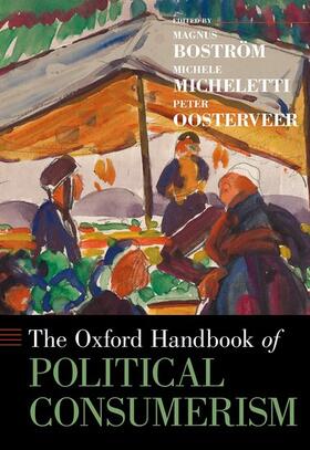 Boström / Micheletti / Oosterveer | The Oxford Handbook of Political Consumerism | Buch | 978-0-19-062903-8 | sack.de