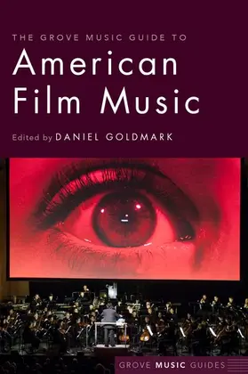 Goldmark |  The Grove Music Guide to American Film Music | Buch |  Sack Fachmedien