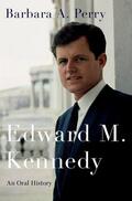 Perry |  Edward M. Kennedy: An Oral History | Buch |  Sack Fachmedien