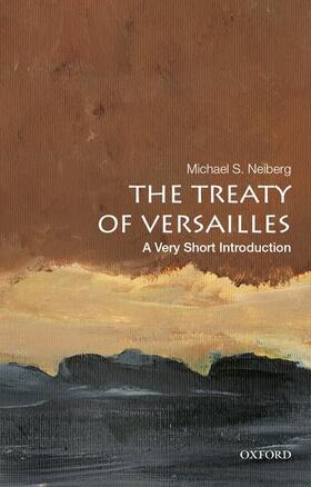 Neiberg | The Treaty of Versailles: A Very Short Introduction | Buch | 978-0-19-064498-7 | sack.de