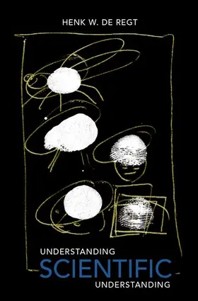 de Regt |  Understanding Scientific Understanding | Buch |  Sack Fachmedien