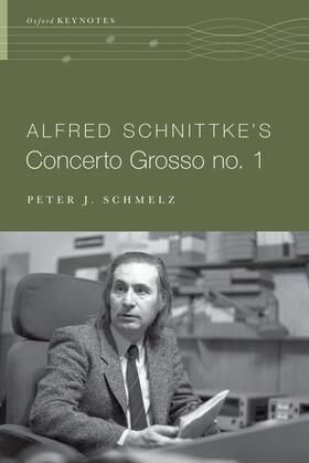 Schmelz | Alfred Schnittke's Concerto Grosso No. 1 | Buch | 978-0-19-065372-9 | sack.de