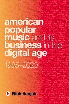 Sanjek |  American Popular Music and Its Business in the Digital Age | Buch |  Sack Fachmedien