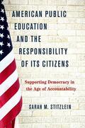 Stitzlein |  American Public Education and the Responsibility of Its Citizens | Buch |  Sack Fachmedien