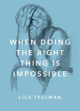 Tessman |  When Doing the Right Thing Is Impossible | Buch |  Sack Fachmedien