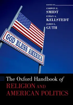 Smidt / Kellstedt / Guth |  The Oxford Handbook of Religion and American Politics | Buch |  Sack Fachmedien