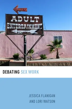 Flanigan / Watson |  Debating Sex Work | Buch |  Sack Fachmedien