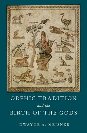 Meisner |  Orphic Tradition and the Birth of the Gods | Buch |  Sack Fachmedien