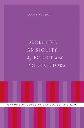 Shuy |  Deceptive Ambiguity by Police and Prosecutors | Buch |  Sack Fachmedien