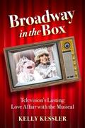 Kessler |  Broadway in the Box | Buch |  Sack Fachmedien