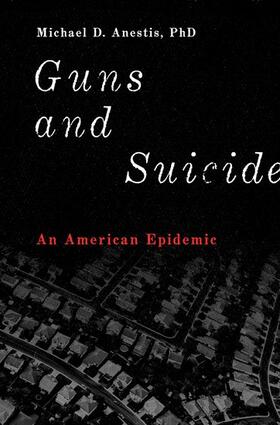 Anestis | Guns and Suicide | Buch | 978-0-19-067506-6 | sack.de