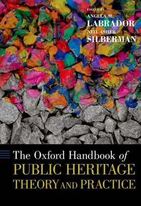 Labrador / Silberman | Oxford Handbook of Public Heritage Theory and Practice | Buch | 978-0-19-067631-5 | www.sack.de
