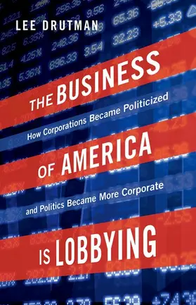 Drutman |  Business of America Is Lobbying | Buch |  Sack Fachmedien