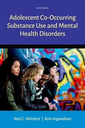 Winters / Ingwalson |  Adolescent Co-Occurring Substance Use and Mental Health Disorders | Buch |  Sack Fachmedien
