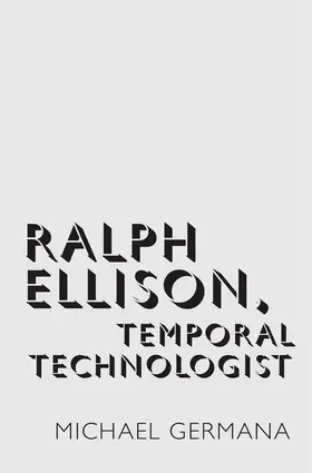 Germana |  Ralph Ellison, Temporal Technologist | Buch |  Sack Fachmedien