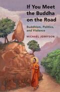 Jerryson |  If You Meet the Buddha on the Road | Buch |  Sack Fachmedien