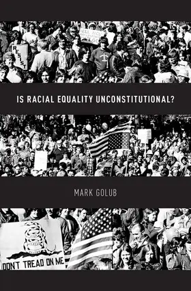 Golub |  Is Racial Equality Unconstitutional? | Buch |  Sack Fachmedien