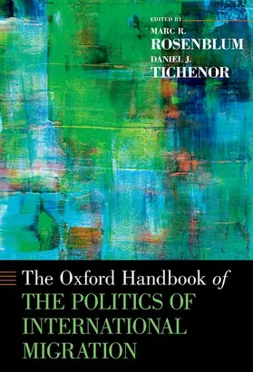 Rosenblum / Tichenor | Oxford Handbook of the Politics of International Migration | Buch | 978-0-19-069222-3 | www.sack.de