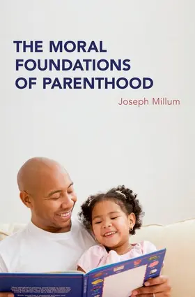 Millum |  Moral Foundations of Parenthood | Buch |  Sack Fachmedien