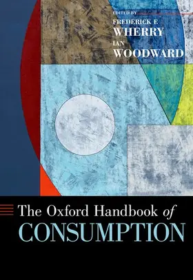 Wherry / Woodward |  Oxford Handbook of Consumption | Buch |  Sack Fachmedien