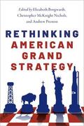 Preston / Borgwardt / Nichols |  Rethinking American Grand Strategy | Buch |  Sack Fachmedien