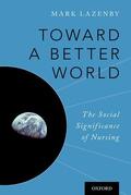 Lazenby |  Toward a Better World | Buch |  Sack Fachmedien