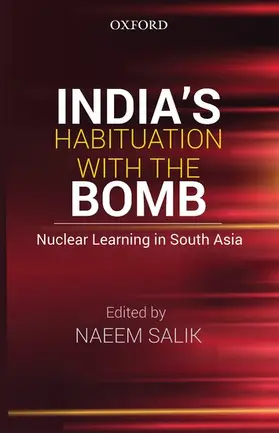 Salik |  India's Habituation with the Bomb: Nuclear Learning in South Asia | Buch |  Sack Fachmedien