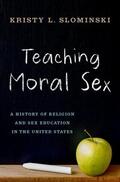 Slominski |  Teaching Moral Sex | Buch |  Sack Fachmedien