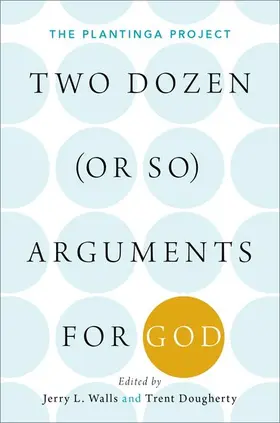 Walls / Dougherty | Two Dozen (or so) Arguments for God | Buch | 978-0-19-084221-5 | www.sack.de
